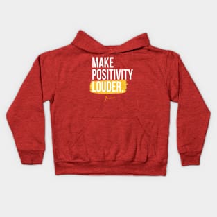 Make Positivity Louder II Kids Hoodie